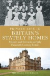 Private Life in Britain's Stately Homes:Masters and Servants in the Golden Age - Michael Paterson