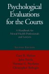 Psychological Evaluations for the Courts: A Handbook for Mental Health Professionals and Lawyers - Gary B. Melton, John Petrila, Norman G. Poythress, Christopher Slobogin