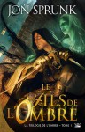 Le fils de L'ombre (La Trilogie de l'Ombre, #1) - Jon Sprunk, Claire Kreutzberger