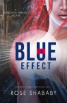 The Blue Effect (Renegade Heroes, #1) - Rose Shababy