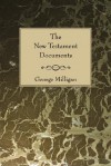 The New Testament Documents: Their Origin and Early History - George Milligan