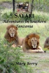 Safari Adventures in Southern Tanzania - Mary Berry, Rob Berry