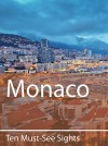 Ten Must-See Sights: Monaco - Mark Green