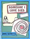 GROW: Someone I Love Died: A Child's Workbook About Loss and Grieving - Wendy Deaton, Kendall Johnson