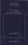 El crimen de un académico - Anatole France