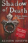 Shadow of Death: A Sister Agnes Mystery - Alison Joseph