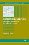 Bioalcohol production: Biochemical conversion of lignocellulosic biomass - Keith Waldron