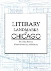 Literary Landmarks of Chicago - Alan Brown