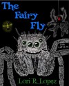 The Fairy Fly - Lori R. Lopez