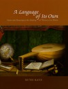 A Language of Its Own: Sense and Meaning in the Making of Western Art Music - Ruth Katz