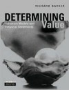 Determining Value: Valuation Models and Financial Statements - Richard Barker