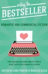 Writing The Bestseller: Romantic And Commercial Fiction - Jane Porter, Rebecca Lyles