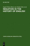 Negation in the History of English - Ingrid Tieken-Boon van Ostade, Gunnel Tottie, Wim Van Der Wurff