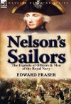 Nelson's Sailors: The Exploits of Officers & Men of the Royal Navy - Edward Fraser