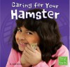 Caring for Your Hamster - Adele Richardson, Jennifer Zablotny