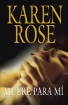 Muere para mí (Vartanian, #1) - Karen Rose