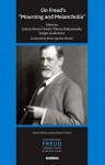 On Freud's "Mourning and Melancholia" (IPA Contemporary Freud: Turning Points & Critical Issues) - Leticia Glocer Fiorini, Thierry Bokanowski, Sergio Lewkowicz, Ethel Spector Person