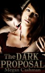 The Dark Proposal (The End of Eternity #1) - Megan Cashman