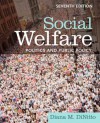 Social Welfare: Politics and Public Policy (with Themes of the Times for Social Welfare Policy) (7th Edition) - Diana M. DiNitto, Linda K. Cummins