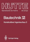 Bautechnik: Konstruktiver Ingenieurbau 3: Massiv- Und Stahlbau - Erich Cziesielski, K. W. Bieger, J. Lierse