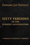 Sixty Versions of the Kennedy Assassination: A Primer on Conspiracy Theories - Zondervan Publishing