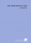 The good news of God;: sermons. - Charles Kingsley