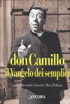 Don Camillo il Vangelo dei semplici - Giovannino Guareschi, Alessandro Gnocchi, Mario Palmaro