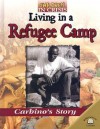 Living in a Refugee Camp: Carbino's Story (Children in Crisis (World Almanac Library (Firm)).) - David Dalton