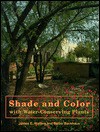 Shade and Color with Water-Conserving Plants - James Walter