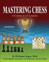 Mastering Chess: A Course in 25 Lessons - Im Danny Kopec Ph D, Geoff Chandler, Ian Harris