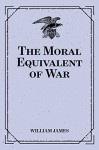 The Moral Equivalent of War - William James