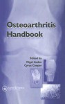 Osteoarthritis Handbook - Nigel Arden, Cyrus Cooper