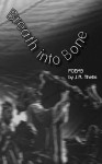 Breath Into Bone: Poems - J. R. Thelin