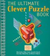 The Ultimate Clever Puzzle Book - Olivia Carlton, Philip J. Carter, Kenneth A. Russell, Dave Tuller, Michael Rios, Michael A. DiSpezio