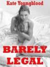 BARELY LEGAL (Five Young Slut Erotica Stories) - Kate Youngblood