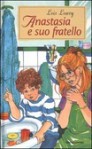 Anastasia e suo fratello - Lois Lowry, Renata Morteo