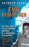 Evil Beside Her - Kathryn Casey