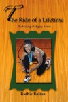 The Ride of a Lifetime - The Making Mighty Ruthie - Ruthie Bolton