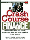 A Crash Course in Finance: Understand and Control Your Finances, Maximize Your Profits, and Create True Wealth in Your Business - David H. Bangs, Andi Axman