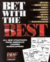 Bet with the Best: Expert Strategies from America's Leading Handicappers [With Racing Charts (50) Are Included)] - Steve Davidowitz, Daily Racing Form