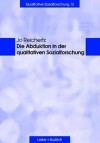 Die Abduktion in Der Qualitativen Sozialforschung - Jo Reichertz