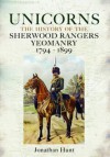 Unicorns - History of the Sherwood Rangers Yeomanry 1794-1899 - Jonathan Hunt