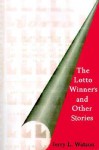 The Lotto Winner's and Other Stories - Jerry Watson