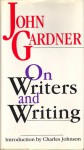 On Writers and Writing - John Gardner