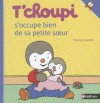 T'choupi S'Occupe Bien de Sa Petite Soeur - Thierry Courtin