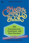 Master Chorus Book: 250 Contemporary, Traditional, and New Choruses - Ken Bible