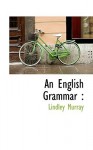 An English Grammar - Lindley Murray