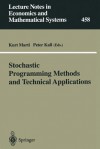 Stochastic Programming Methods and Technical Applications: Proceedings of the 3rd Gamm/Ifip-Workshop on Stochastic Optimization: Numerical Methods and Technical Applications Held at the Federal Armed Forces University Munich, Neubiberg/Munchen, Germany... - Kurt Marti, Peter Kall