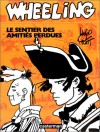 Wheeling: Le Sentier Des Amitiés Perdues - Hugo Pratt