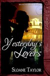 Yesterday's Lovers - Sloane Taylor